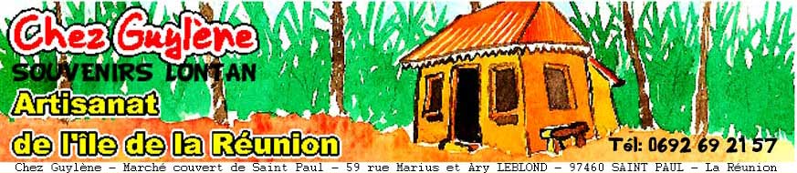 Chez Guyl�ne , Artisanat  cr�ole de l'�le de la REUNION